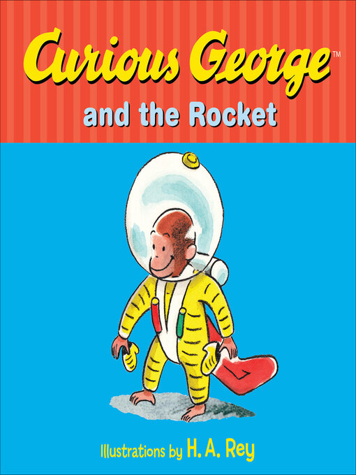 Title details for Curious George and the Rocket by Margret Rey - Available